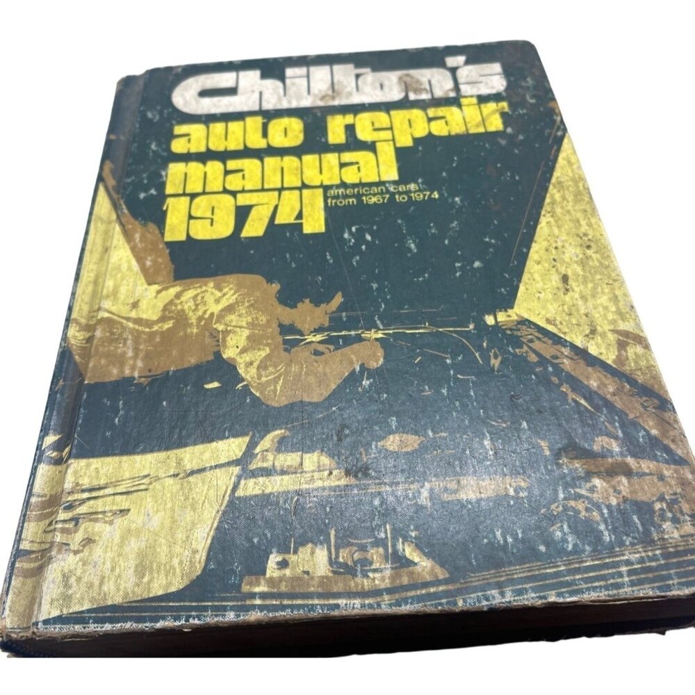 chilton's auto repair manual 1974 hardcover book cars from 1967 to 1974 READ